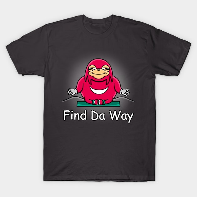 Find Da Way! T-Shirt by Raffiti